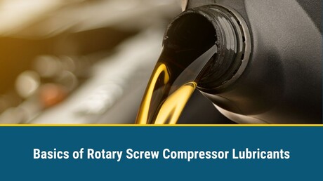 Basics of Rotary Screw Compressor Lubricants